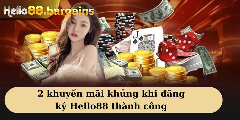 Khuyến mãi khi đăng ký Hello88 thành công