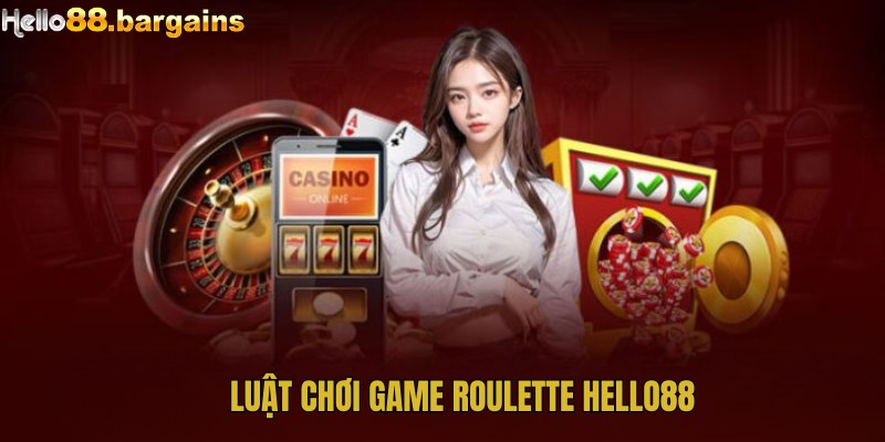 Khám phá luật chơi game Roulette Hello88